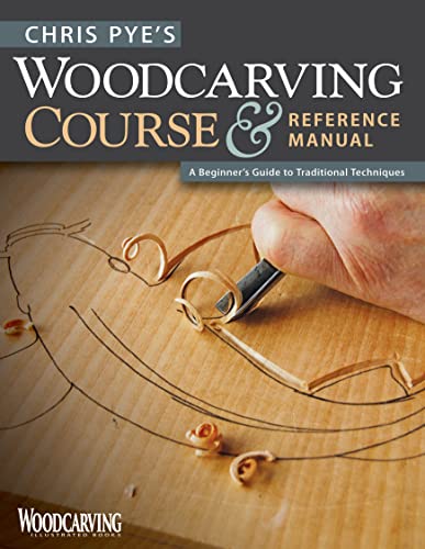 Chris Pye's Woodcarving Course & Referen: A Beginner's Guide to Traditional Techniques (Woodcarving Illustrated Books) von Fox Chapel Publishing